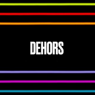 Dehors