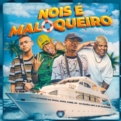 Nois É Maloqueiro ft. Gabb MC, MC Bruninho da Praia & MC GP | Boomplay Music