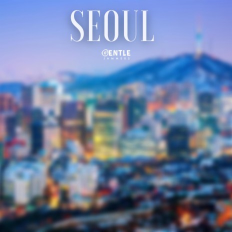 Seoul | Boomplay Music