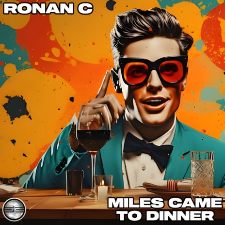 Miles Came To Dinner | Boomplay Music