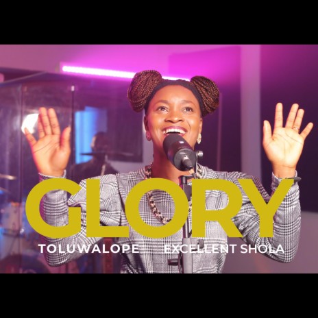 Glory ft. Excellent Shola | Boomplay Music