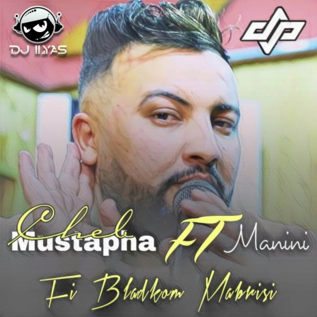 Fi Bladkom Mabrisi ft. DJ ILyas | Boomplay Music