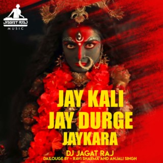 Jai Kali Jai Durge Jaikara