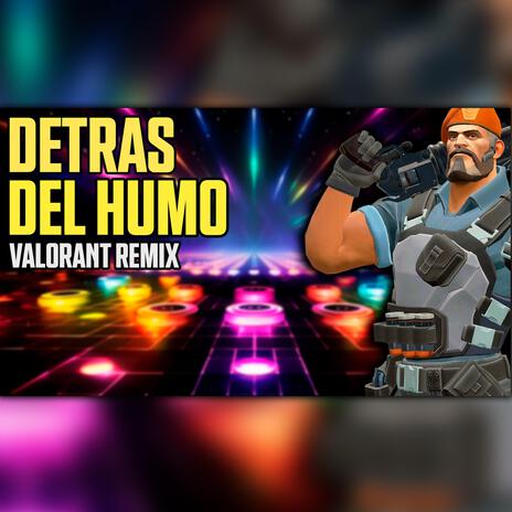 Detras del humo (Cancion Valorant)