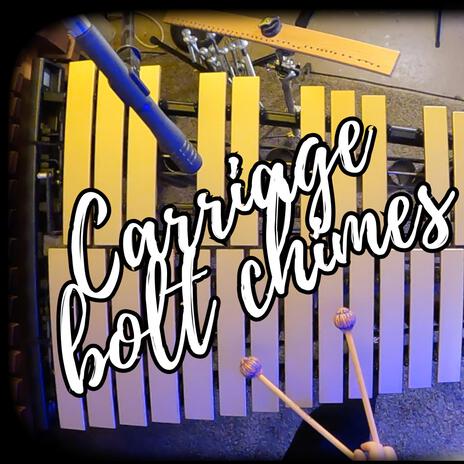 Carriage Bolt Chimes | Boomplay Music