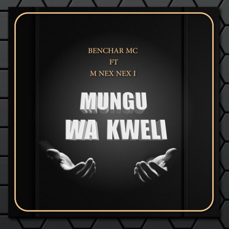 Mungu Wa Kweli (feat. M Nex Nex I)