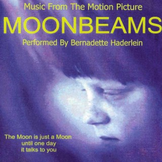 Music From The Motion Picture Moonbeams performed by Bernadette Haderlein