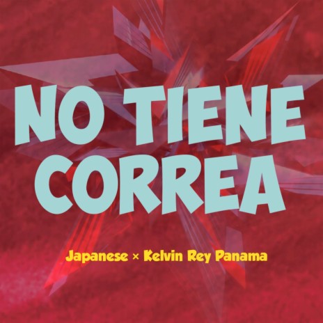 No Tiene Correa ft. Japanese | Boomplay Music