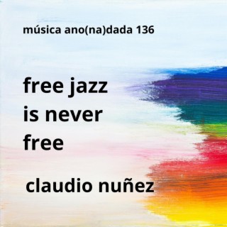 free jazz is never free