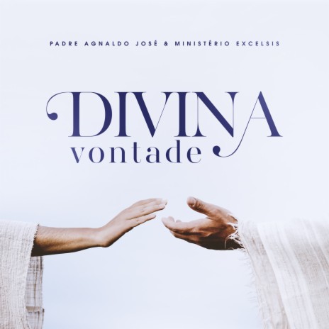 Divina Vontade ft. Ministério Excelsis