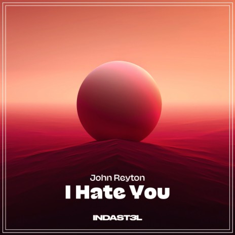I Hate You | Boomplay Music