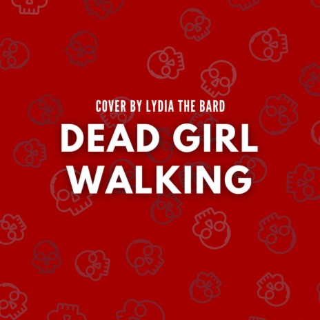 Dead Girl Walking | Boomplay Music