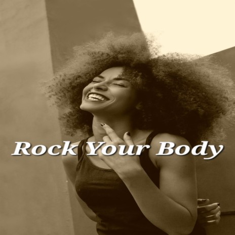 Rock Your Body | Boomplay Music