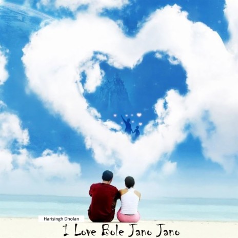 I Love Bole Jano Jano | Boomplay Music