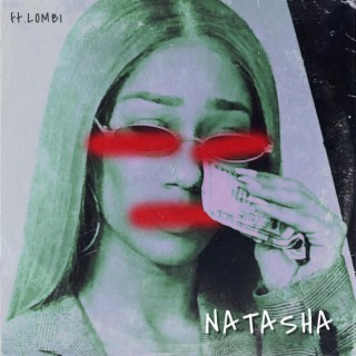 Natasha ft. Lombi lyrics | Boomplay Music