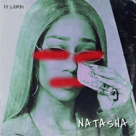 Natasha ft. Lombi | Boomplay Music