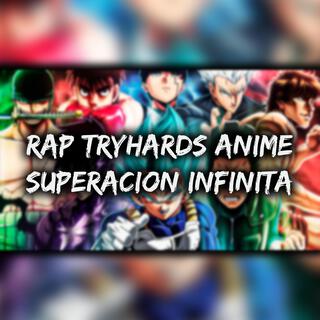 RAP los mas TRYHARDS del ANIME (Superacion sin limites)