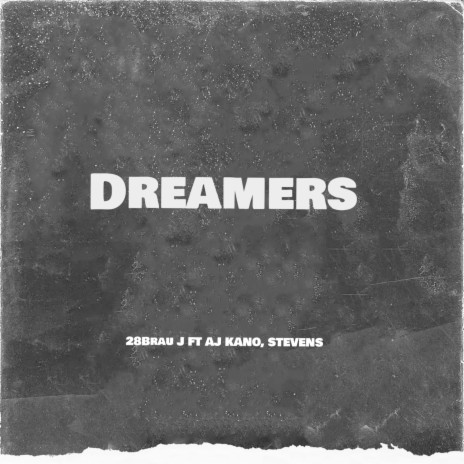 Dreamers ft. Aj Kano & Stevens | Boomplay Music