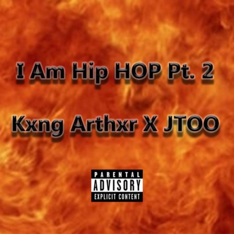 I Am Hip Hop, Pt. 2 ft. JTOO | Boomplay Music