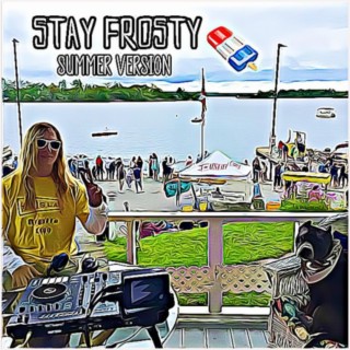 Stay Frosty (Summer Version) ft. N0XICITY lyrics | Boomplay Music