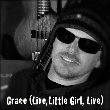 Grace (Live, Little Girl, Live) | Boomplay Music