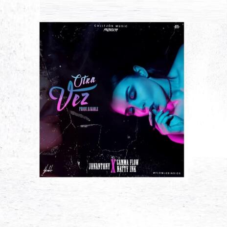 Otra Vez (Gamma Flow, Natty Inc) | Boomplay Music