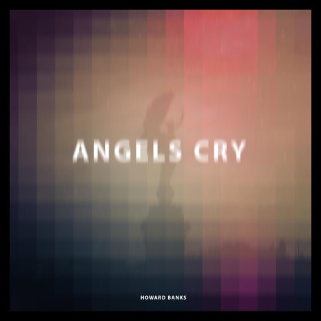 Angels Cry | Boomplay Music