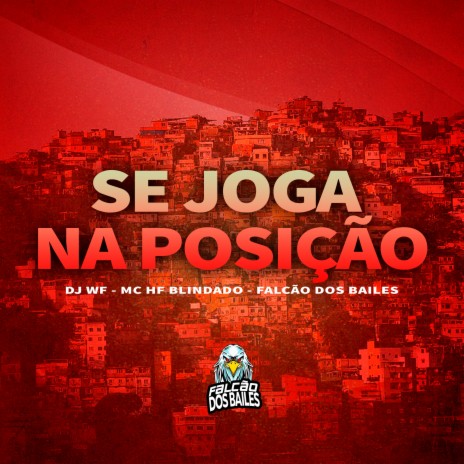 Se Joga na Posição ft. Mc HF Blindado | Boomplay Music