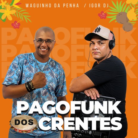 Pagofunk dos Crentes ft. Waguinho da Penha & Junior Souto | Boomplay Music