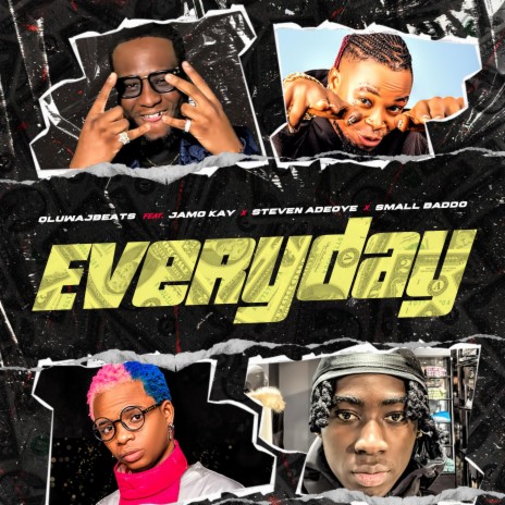 EVERYDAY ft. JAMOKAY, STEVEN ADEOYE & SMALL BADDO | Boomplay Music