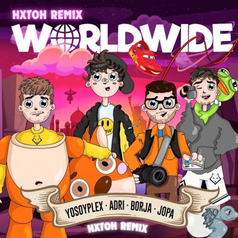 Worldwide (HXTOH Remix) ft. YoSoyPlex, Adri, Borja & Jopa | Boomplay Music