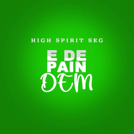 E De Pain Dem | Boomplay Music