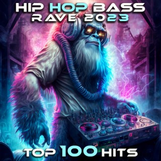 Hip Hop Bass Rave 2023 Top 100 Hits