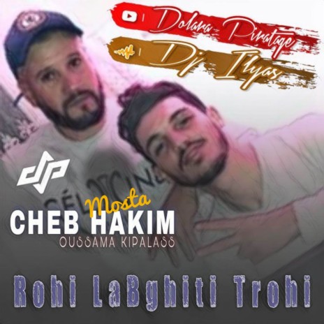 Rohi Labghiti Trohi ft. DJ ILyas | Boomplay Music