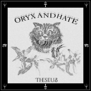 Oryx and Hate
