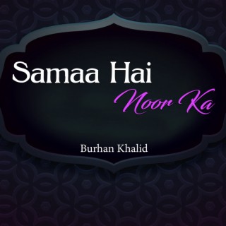 Samaa Hai Noor Ka