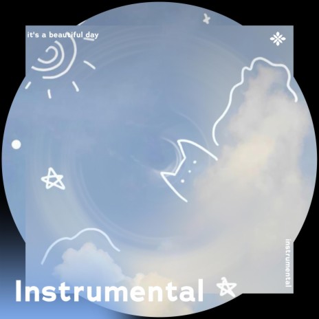 it's a beautiful day (thank you for sunshine) - Instrumental ft. karaokey & Tazzy | Boomplay Music