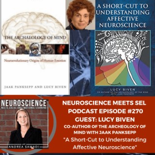Lucy Biven, Co-author of The Archeology of Mind with Jaak Panksepp on ”A Short-Cut to Understanding Affective Neuroscience”