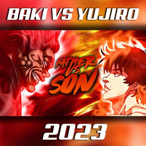 RAP BAKI VS YUJIRO, Father VS Son, La ultima cena