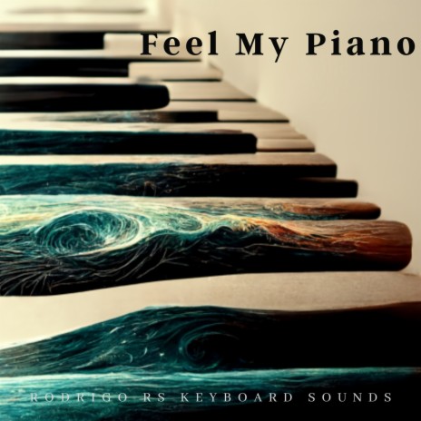 Feel My Piano | Boomplay Music