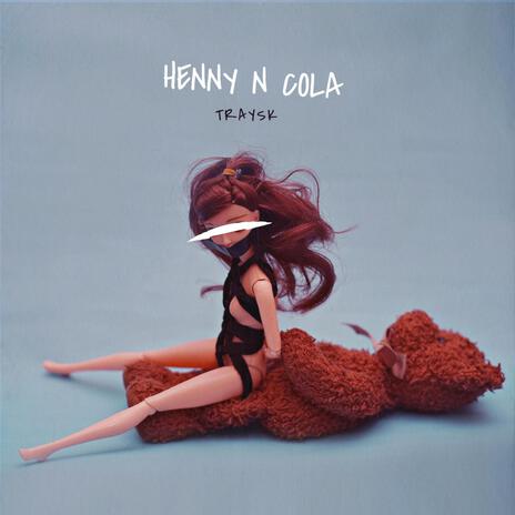 HENNY N COLA | Boomplay Music