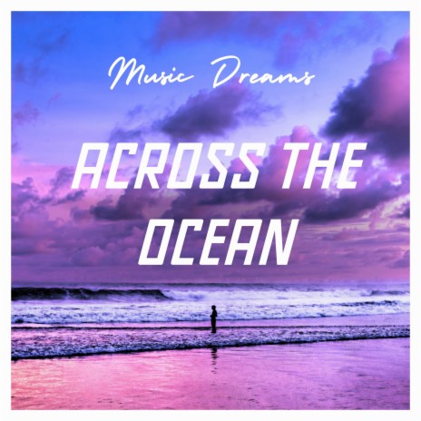 Across The Ocean ft. Ian J. Green | Boomplay Music