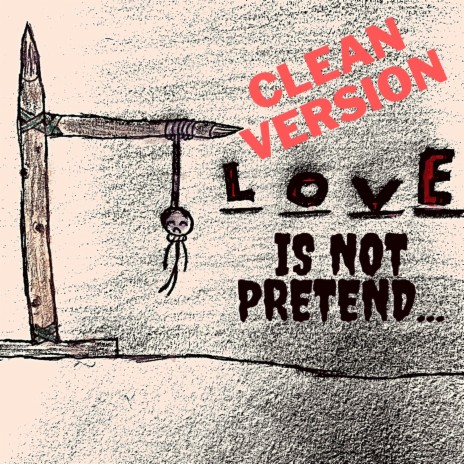 Love Is Not Pretend (Clean and Revamped Version)