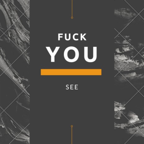 Fuck You See