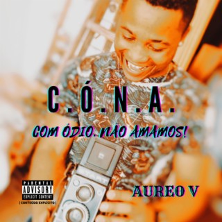 C. Ó. N. A. (Com Ódio. Não Amamos!)