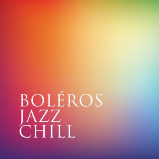Boléros jazz chill: Café latino vintage & Musique de relaxation douce