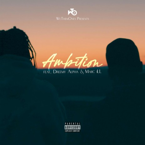 Ambition ft. Dreemy Alpha & Marc iLL | Boomplay Music
