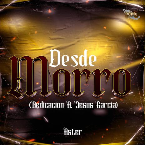 Desde Morro (Dedicacion A Jesus Garcia) | Boomplay Music