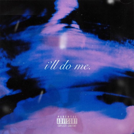 I'll Do Me | Boomplay Music