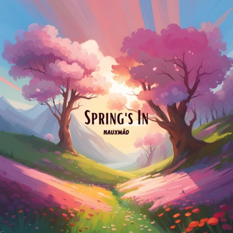 Spring's In | Boomplay Music